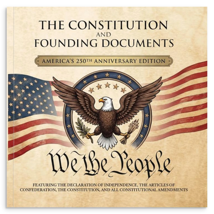 The Constitution and Founding Documents: America's 250th Anniversary Book